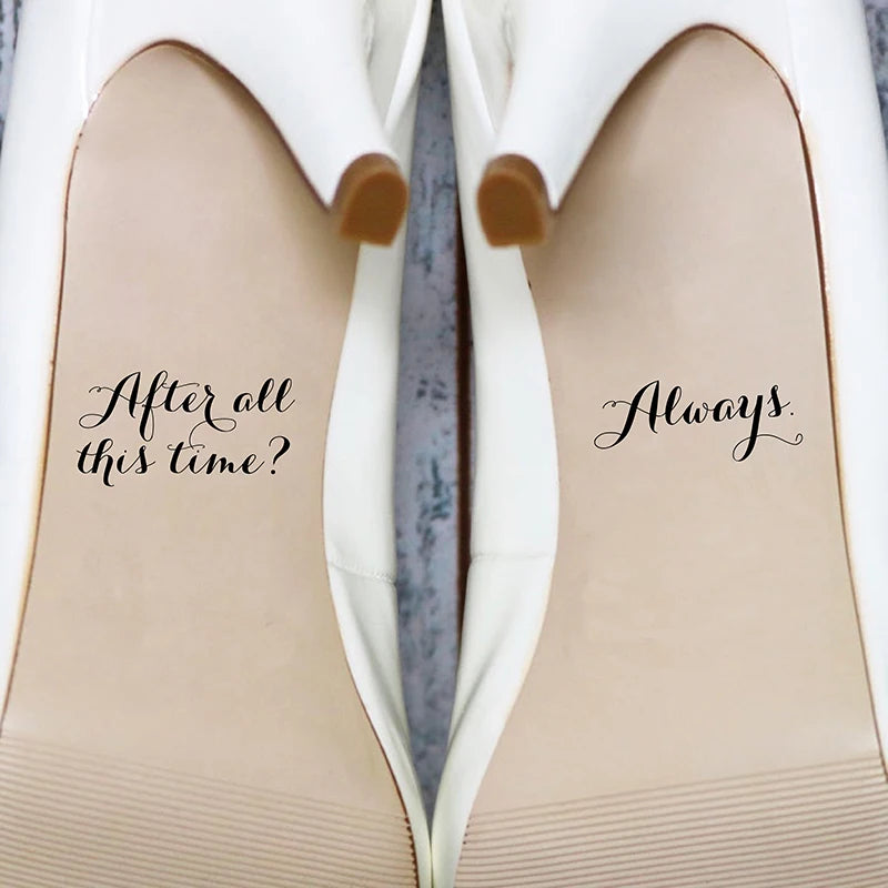 Wedding Shoes Decals After All This Time Always Words Warm Decal Wedding Accessories Shoes Vinyl Art Sticker Removable Design